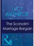 Люси Монро - The Scorsolini Marriage Bargain
