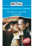 Kate Walker - The Duke's Secret Wife