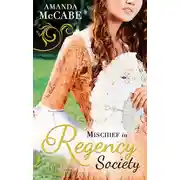 Постер книги Mischief in Regency Society: To Catch a Rogue