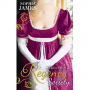 Постер книги Seduction in Regency Society: One Unashamed Night