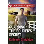 Постер книги Guarding The Soldier's Secret