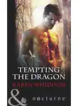 Karen Whiddon - Tempting The Dragon