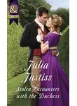 Julia Justiss - Stolen Encounters With The Duchess