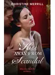 Christine Merrill - A Kiss Away From Scandal
