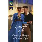 Постер книги Courting Danger With Mr Dyer