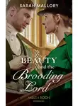 Sarah Mallory - Beauty And The Brooding Lord