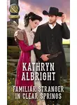 Kathryn Albright - Familiar Stranger In Clear Springs