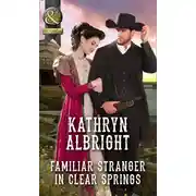 Постер книги Familiar Stranger In Clear Springs