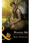 Kira Sinclair - Handle Me