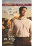 Debra Ullrick - The Unintended Groom