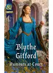 Blythe Gifford - Rumours At Court