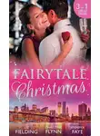 Liz Fielding - Fairytale Christmas: Mistletoe and the Lost Stiletto / Her Holiday Prince Charming / A Princess by Christmas
