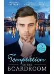 Paula Roe - Temptation In The Boardroom: Tempted by Her Billionaire Boss / Beware of the Boss / Promoted to Wife?