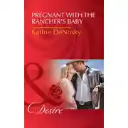 Постер книги Pregnant With The Rancher's Baby