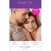 Постер книги Heart Of Courage: The Army Doc's Baby Bombshell / Taming Her Navy Doc / The Courage to Love Her Army Doc