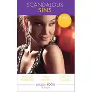 Постер книги Scandalous Sins: Unwrapping His Convenient Fiancée / The Sheikh's Pregnant Prisoner / Snowbound with His Innocent Temptation