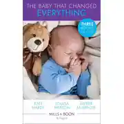 Постер книги The Baby That Changed Everything: A Baby to Heal Their Hearts / The Baby That Changed Her Life / The Surgeon's Baby Secret