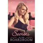 Постер книги Secrets In The Boardroom: A Perfect Husband / The Boss's Secret Mistress / Between the CEO's Sheets