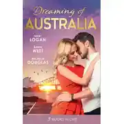 Постер книги Dreaming Of... Australia: Mr Right at the Wrong Time / Imprisoned by a Vow / The Millionaire and the Maid
