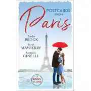 Постер книги Postcards From Paris: Bound by His Desert Diamond / Amorous Liaisons / The Secret to Marrying Marchesi
