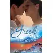 Постер книги Greek Affairs: In the Boss's Arms: Ruthless Greek Boss, Secretary Mistress / Kept by Her Greek Boss / Greek Boss, Dream Proposal