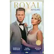 Постер книги Royal Affairs: His Princess of Convenience / Her Royal Wedding Wish / The Secret Princess