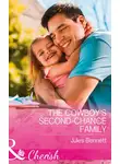 Jules Bennett - The Cowboy's Second-Chance Family