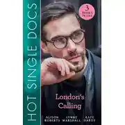 Постер книги Hot Single Docs: London's Calling: 200 Harley Street: The Proud Italian / 200 Harley Street: American Surgeon in London / 200 Harley Street: The Soldier Prince