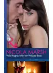 Nicola Marsh - Wild Nights with her Wicked Boss