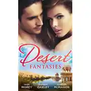 Постер книги Desert Fantasies: Duty and the Beast / Cinderella and the Sheikh / Marrying the Scarred Sheikh