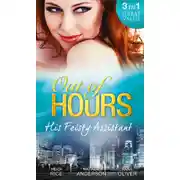 Постер книги Out of Hours...His Feisty Assistant: The Tycoon's Very Personal Assistant / Caught on Camera with the CEO / Her Not-So-Secret Diary
