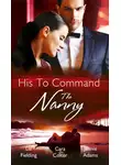 Cara Colter - His to Command: the Nanny: A Nanny for Keeps