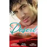 Постер книги Desert Sheikhs: Monarch of the Sands / To Tame a Sheikh / Sheikh Protector