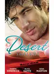 Dana Marton - Desert Sheikhs: Monarch of the Sands / To Tame a Sheikh / Sheikh Protector