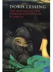Дорис Лессинг - The Making of the Representative for Planet 8