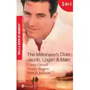 Постер книги The Millionaire's Club: Jacob, Logan and Marc: Black-Tie Seduction / Less-than-Innocent Invitation / Strictly Confidential Attraction