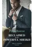 Пиппа Роско - Reclaimed By The Powerful Sheikh