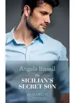 Angela Bissell - The Sicilian's Secret Son