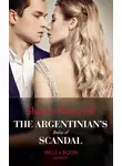 Sharon Kendrick - The Argentinian's Baby Of Scandal