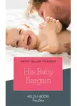 Cathy Thacker - His Baby Bargain