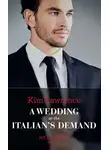 Ким Лоренс - A Wedding At The Italian's Demand