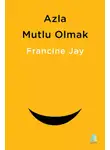 Фрэнсин Джей - Azla Mutlu Olmak