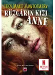 Люси Мод Монтгомери - Rüzgârın Kızı Anne