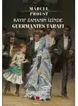 Марсель Пруст - Kayıp Zamanın İzinde Guermantes Tarafı 3. Kitap