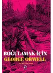Джордж Оруэлл - Boğulmamak İçin