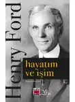 Генри Форд - Hayatım ve İşim
