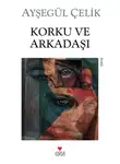 Ayşegül Çelik - Korku ve Arkadaşı