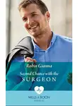 Robin Gianna - Second Chance With The Surgeon