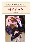 Ханс Фаллада - Əyyaş