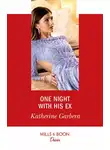 Katherine Garbera - One Night With His Ex